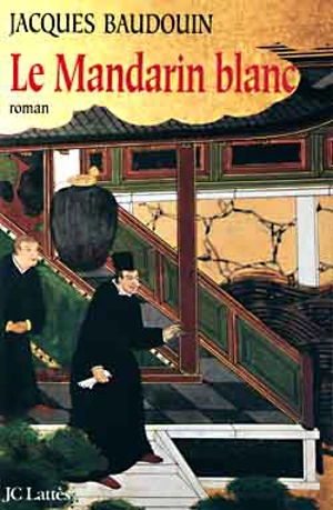 Le mandarin blanc - Jacques Baudouin