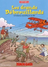 Les grands Débrouillards : 11 histoires scientifiques en BD - Réal Godbout
