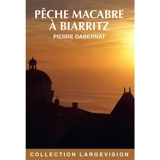 Pêche macabre à Biarritz - Pierre Dabernat