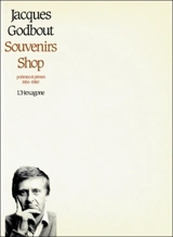Souvenirs shop : poèmes et proses 1956-1980 - Jacques Godbout
