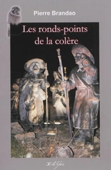Les ronds-points de la colère - Pierre Brandao