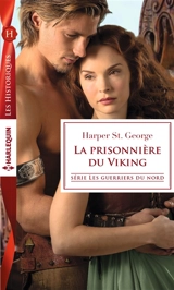 La prisonnière du Viking : les guerriers du Nord - Harper St. George