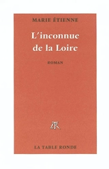 L'inconnue de la Loire - Marie Etienne