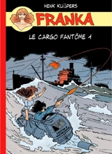 Franka. Le cargo fantôme. Vol. 1 - Henk Kuijpers