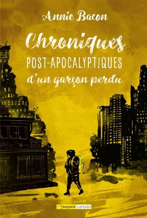 Chroniques post-apocalyptiques d'un garçon perdu 3 - Annie Bacon