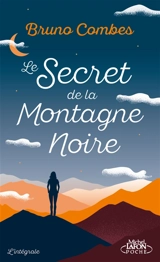 Le secret de la Montagne Noire : l'intégrale - Bruno Combes