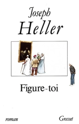 Figure-toi - Joseph Heller