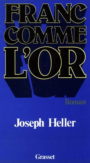 Franc comme l'or - Joseph Heller