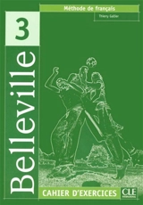 Belleville 3, méthode de français : cahier d'exercices - Thierry Gallier