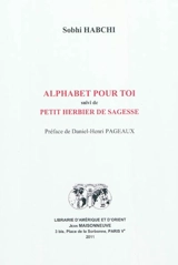 Alphabet pour toi. Petit herbier de sagesse - Sobhi Habchi