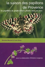 La saison des papillons de Provence : les papillons du jardin et leurs plantes mois par mois - Nicolas Maurel
