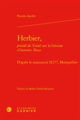 Herbier. Traité sur la bétoine : d'après le manuscrit H277, Montpellier - Apuleius Barbarus