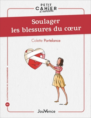 Soulager les blessures du coeur - Colette Portelance