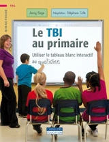 Le TBI au primaire : utiliser le tableau blanc interactif au quotidien - Jenny Gage