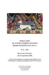 Entre réel et imaginaire : les animaux dans l'histoire, l'art et la littérature à l'époque bourguignonne (XIVe-XVIe siècles) : rencontres d'Enghien, (24-27 septembre 2020) - Centre européen d'études bourguignonnes (XIVe-XVIe s.). Rencontres (2020 ; Enghien, Belgique)