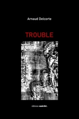 Trouble - Arnaud Delcorte