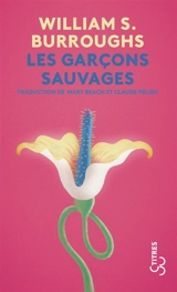 Les garçons sauvages : un livre des morts - William Seward Burroughs