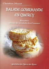 Balade gourmande en Quercy : recettes à base de produits des Causses - Christian Mazet