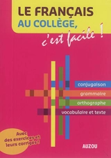 Le français au collège, c'est facile ! : avec des exercices et leurs corrigés ! - Elsa Faure-Pompey