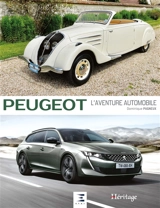 Peugeot : l'aventure automobile - Dominique Pagneux