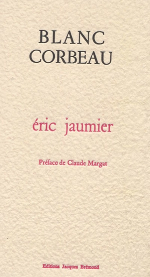 Blanc corbeau. Autour - Eric Jaumier