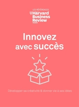 Innovez avec succès : développer sa créativité & donner vie à ses idées - Caroline Montaigne
