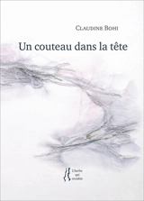 Un couteau dans la tête : poème - Claudine Bohi