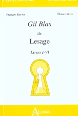Gil Blas de Lesage, livres I-VI - François Raviez