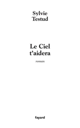 Le ciel t'aidera - Sylvie Testud
