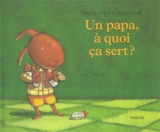 Un papa, à quoi ça sert ? - Geneviève Noël