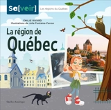 La région de Québec - Emilie Rivard