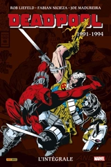 Deadpool : l'intégrale. 1991-1994 - Fabian Nicieza