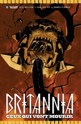 Britannia. Vol. 2. Ceux qui vont mourir - Peter Milligan
