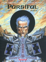 Les arcanes de la Lune noire. Vol. 3. Parsifal - François Froideval