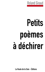 Petits poèmes à déchirer - Giraud, Roland