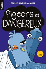 Pigeons et dangereux - Emilie Rivard