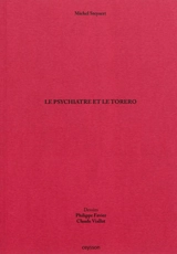 Le psychiatre et le torero - Michel Steyeart