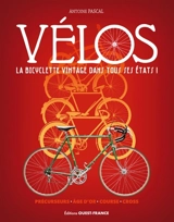 Vélos : la bicyclette vintage dans tous ses états ! - Antoine Pascal