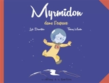 Myrmidon. Vol. 2. Myrmidon dans l'espace - Loïc Dauvillier