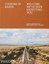 Cooking in Marfa : welcome, we've been expecting you - Virginia Lebermann