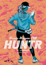 Huntr. Vol. 1. La bulle - Jordan Morris