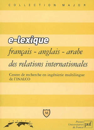 E-lexique français-anglais-arabe des relations internationales - Centre de recherche en ingénierie multilingue (Paris)