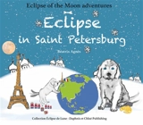 Eclipse of the Moon adventures. Vol. 4. Eclipse in Saint Petersburg - Béatrix Agnès