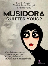 Musidora : qui êtes-vous ? : un éclairage complet et novateur sur une actrice, réalisatrice, productrice et artiste totale - Carole Aurouet
