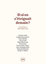 Et si on s'éteignait demain ?