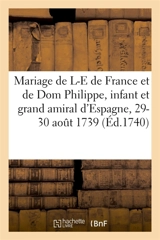 Description des festes données par la ville de Paris, à l'occasion du mariage de L-E de France : et de Dom Philippe, infant et grand amiral d'Espagne, 29-30 août 1739 - Jacques-François Blondel
