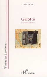 Griotte ou Une histoire de framboises - Gérald Gruhn