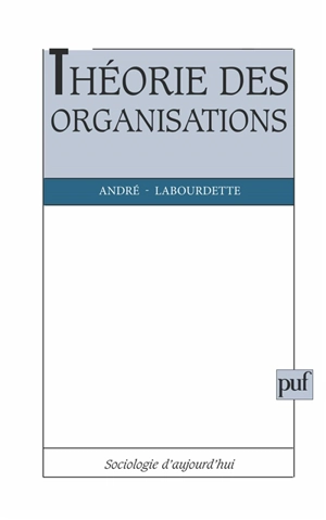 Théorie des organisations - André Labourdette