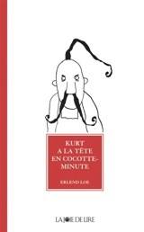 Kurt a la tête en Cocotte-Minute - Erlend Loe