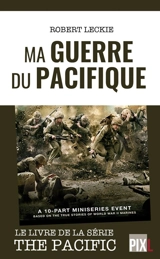 Ma guerre du Pacifique - Robert Leckie